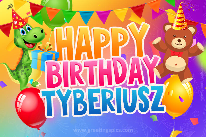 Happy Birthday Tyberiusz Image for a child with cute baby dinosaur and bear