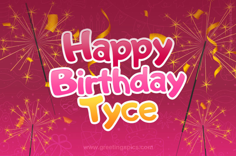 Happy Birthday Tyce Image with sparklers