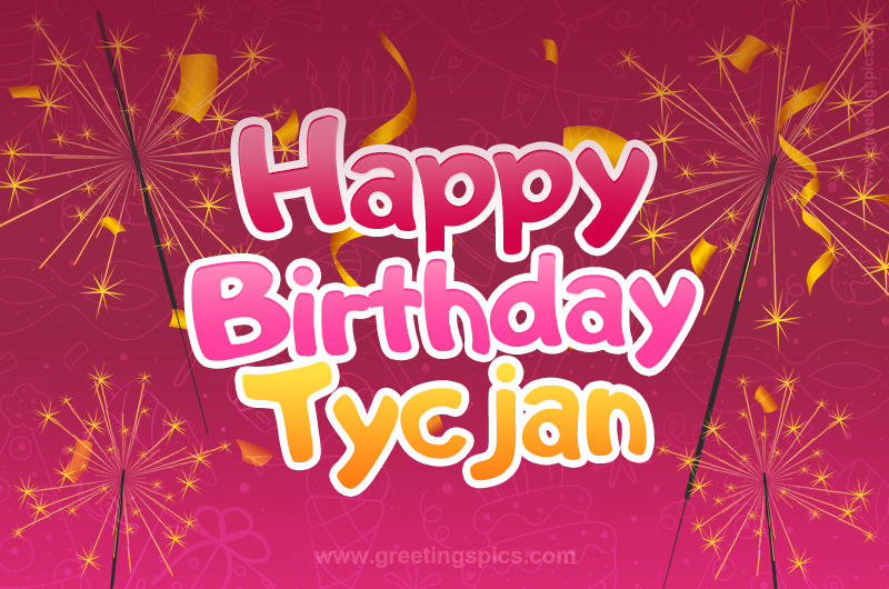 Happy Birthday Tycjan Image with sparklers