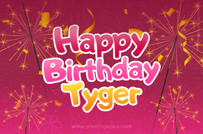 Happy Birthday Tyger Image with sparklers