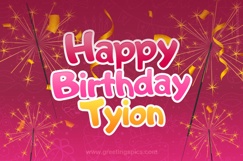 Happy Birthday Tyion Image with sparklers