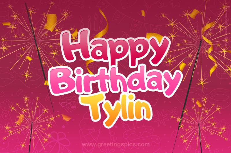 Happy Birthday Tylin Image with sparklers