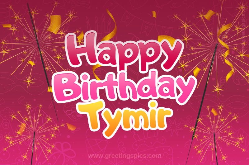 Happy Birthday Tymir Image with sparklers