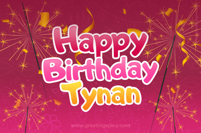 Happy Birthday Tynan Image with sparklers