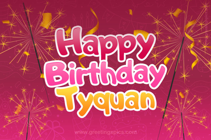 Happy Birthday Tyquan Image with sparklers