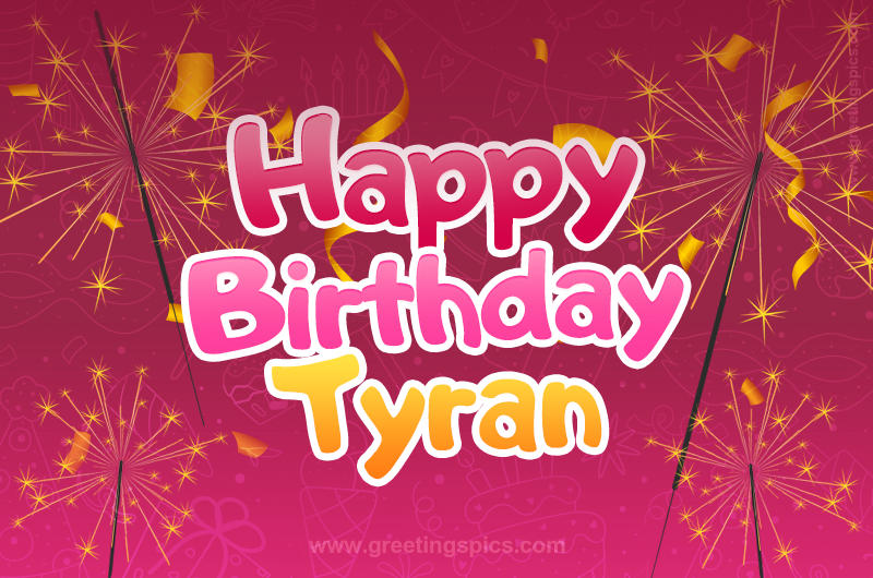 Happy Birthday Tyran Image with sparklers