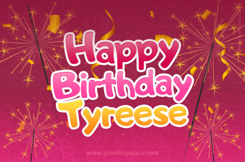 Happy Birthday Tyreese Image with sparklers