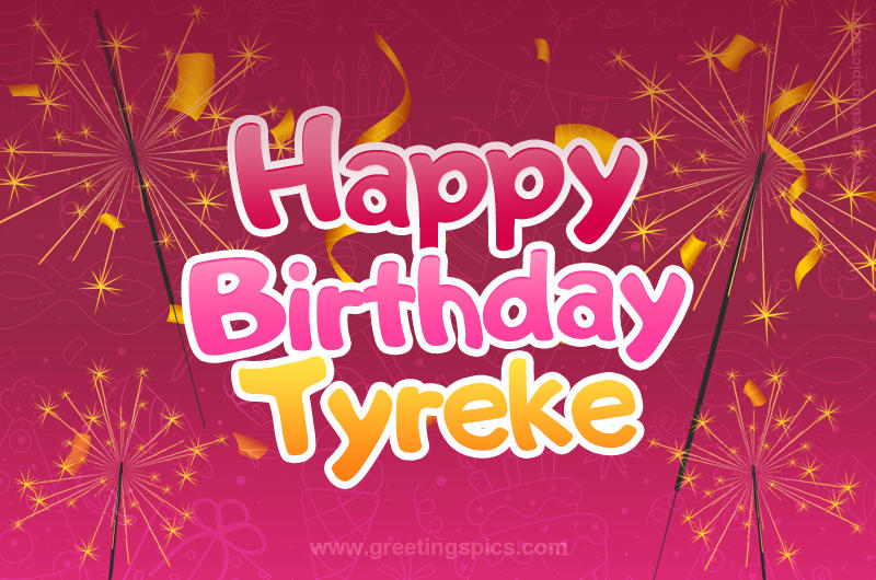 Happy Birthday Tyreke Image with sparklers