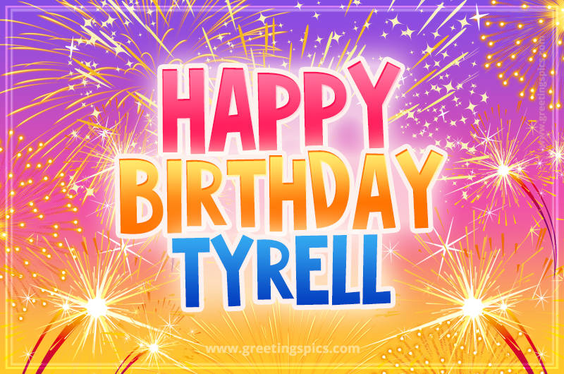 Happy Birthday Tyrell Picture with fireworks