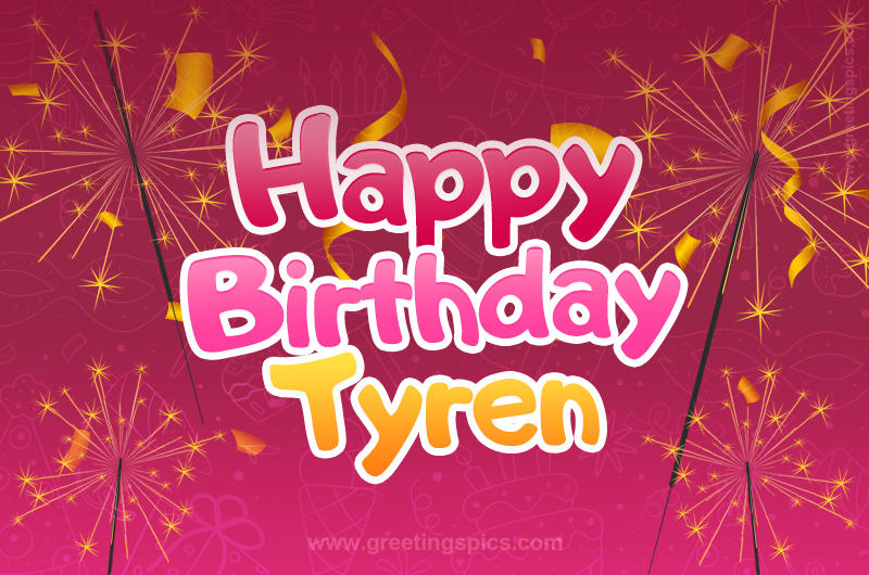 Happy Birthday Tyren Image with sparklers