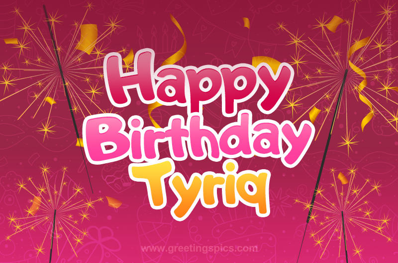 Happy Birthday Tyriq Image with sparklers