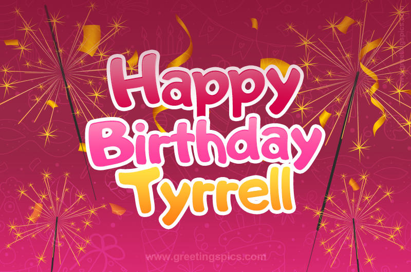 Happy Birthday Tyrrell Image with sparklers