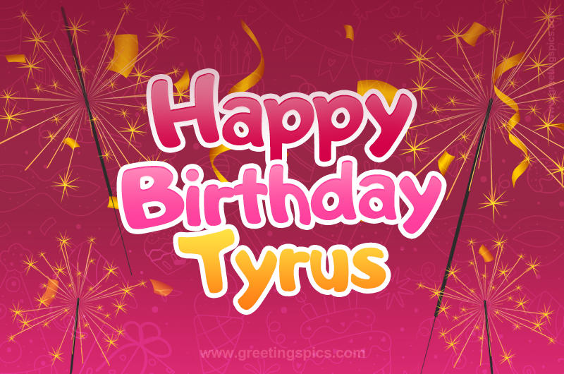 Happy Birthday Tyrus Image with sparklers