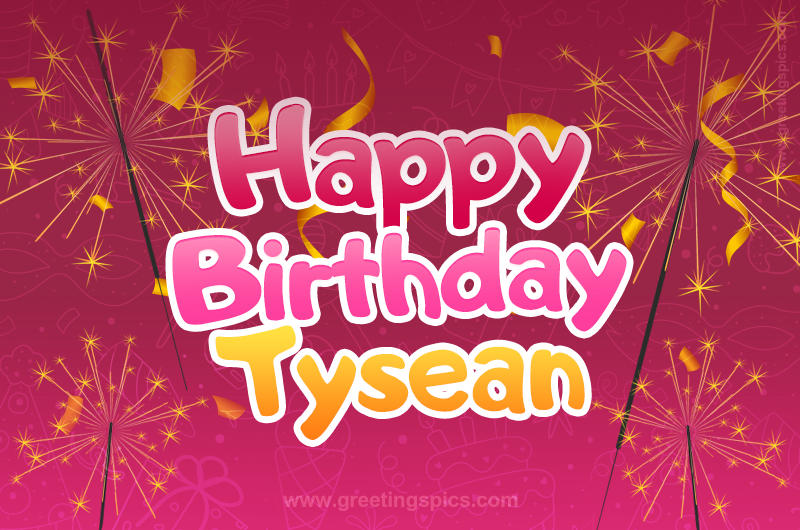 Happy Birthday Tysean Image with sparklers