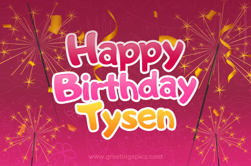 Happy Birthday Tysen Image with sparklers