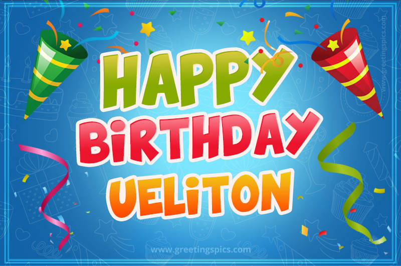 Happy Birthday Ueliton picture with confetti and party poppers