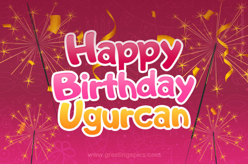 Happy Birthday Ugurcan Image with sparklers