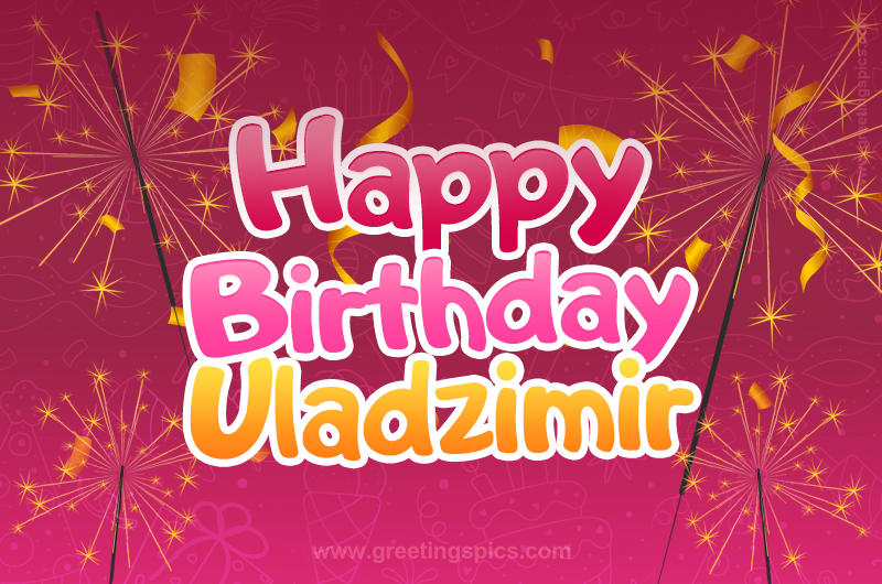 Happy Birthday Uladzimir Image with sparklers