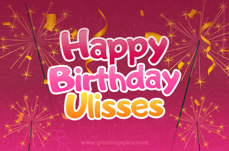 Happy Birthday Ulisses Image with sparklers