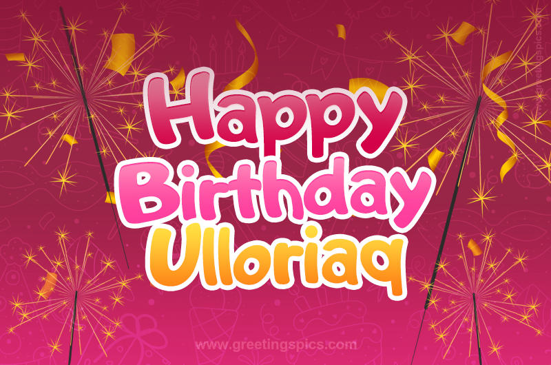 Happy Birthday Ulloriaq Image with sparklers