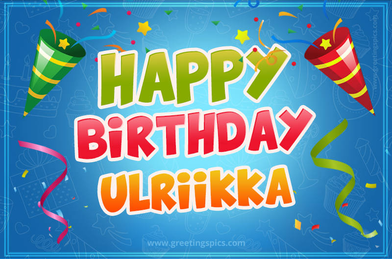 Happy Birthday Ulriikka picture with confetti and party poppers