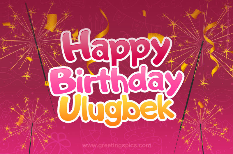 Happy Birthday Ulugbek Image with sparklers