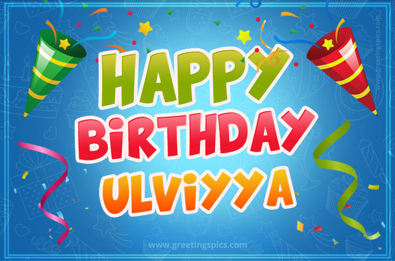 Happy Birthday Ulviyya picture with confetti and party poppers