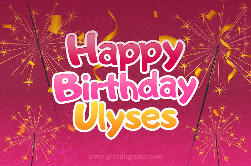 Happy Birthday Ulyses Image with sparklers