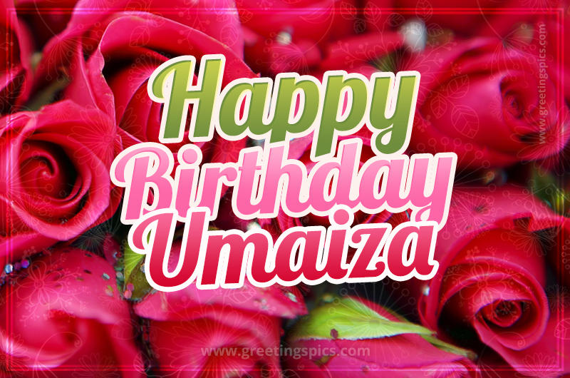 Happy Birthday Umaiza beautiful Image with red roses