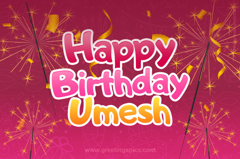 Happy Birthday Umesh Image with sparklers