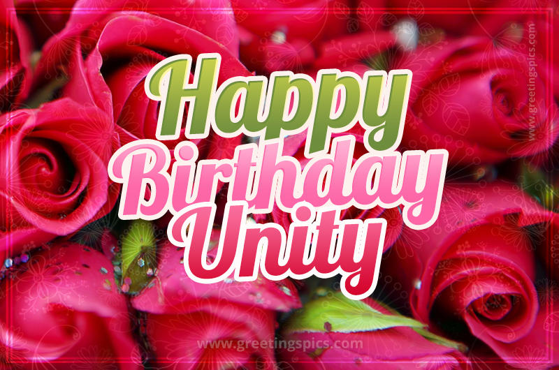 Happy Birthday Unity beautiful Image with red roses