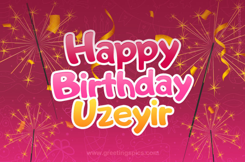 Happy Birthday Uzeyir Image with sparklers