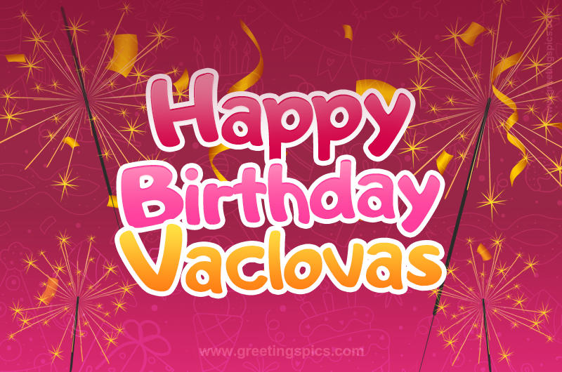 Happy Birthday Vaclovas Image with sparklers