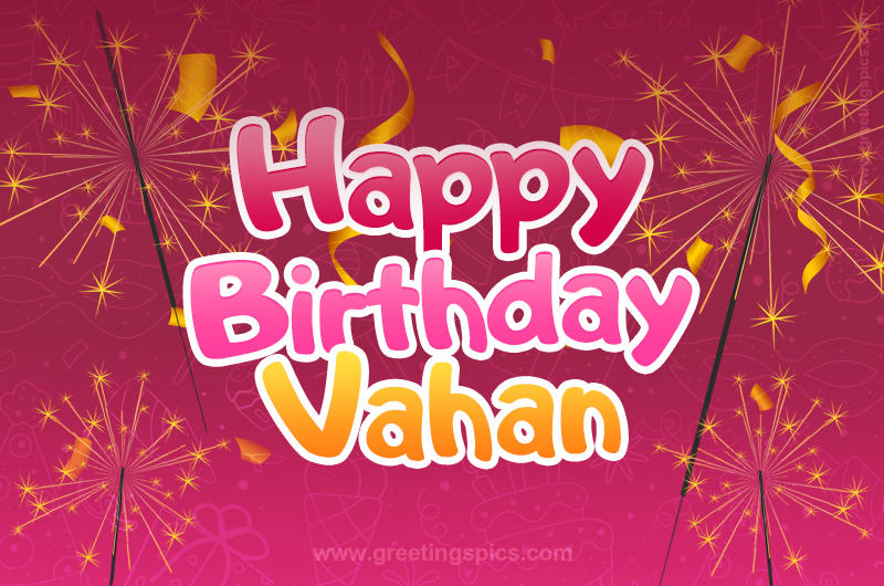 Happy Birthday Vahan Image with sparklers