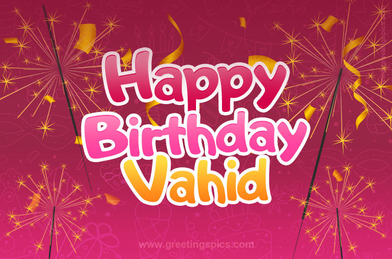 Happy Birthday Vahid Image with sparklers