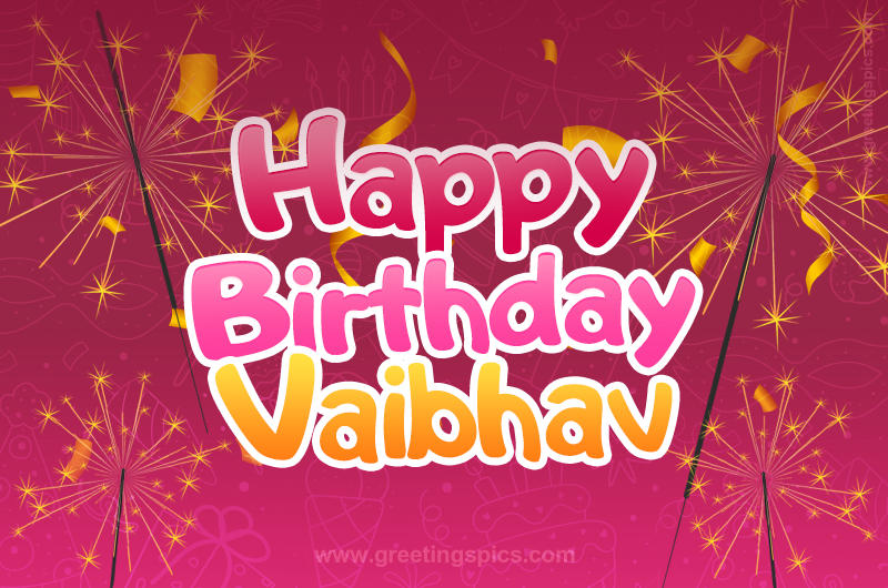 Happy Birthday Vaibhav Image with sparklers