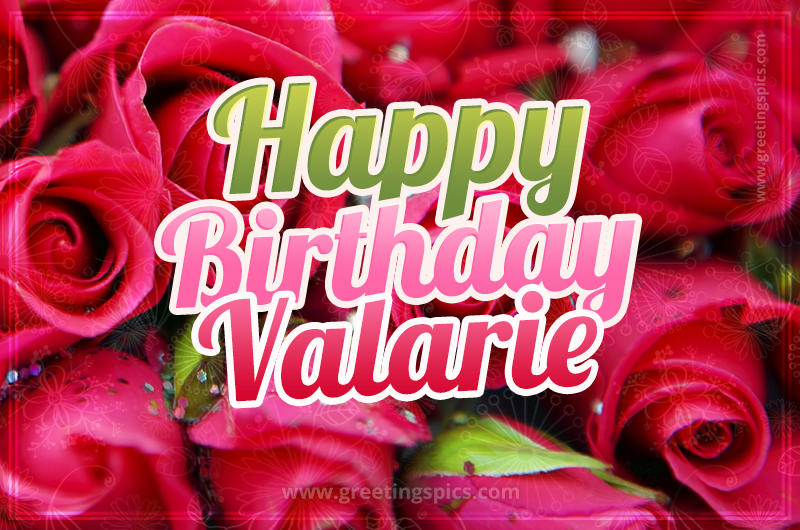 Happy Birthday Valarie beautiful Image with red roses