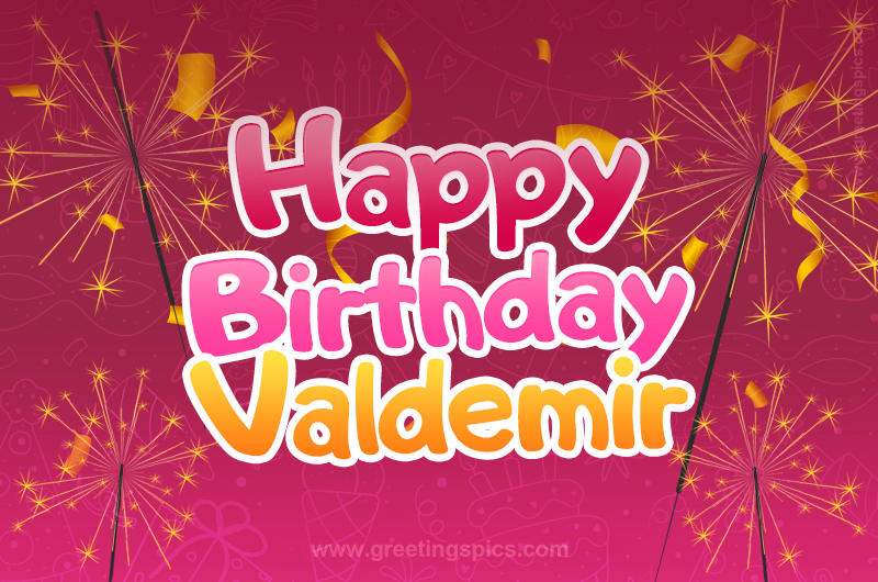 Happy Birthday Valdemir Image with sparklers