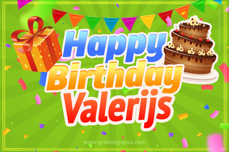 Happy Birthday Valerijs picture with flags, chocolate cake and gift box