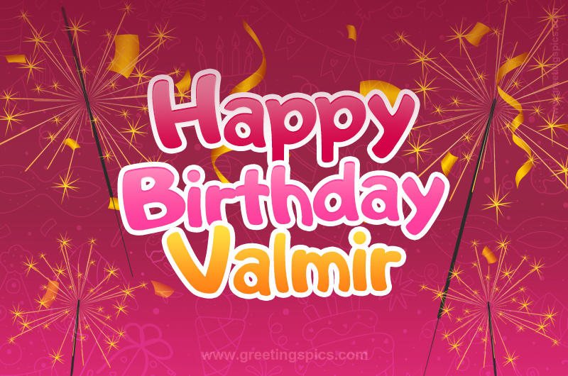 Happy Birthday Valmir Image with sparklers