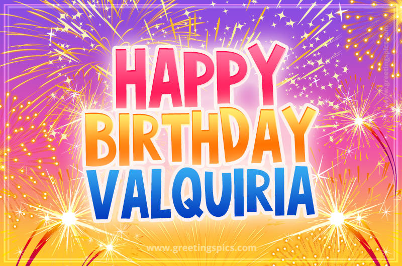 Happy Birthday Valquiria Picture with fireworks