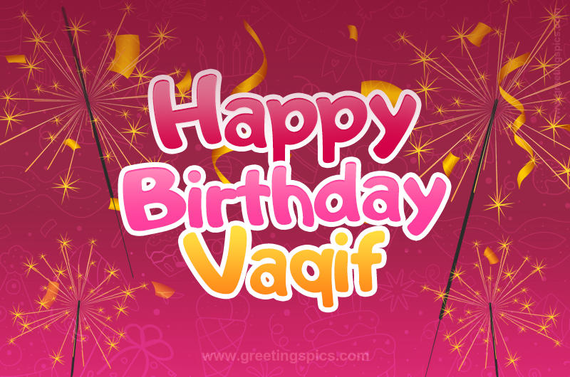 Happy Birthday Vaqif Image with sparklers