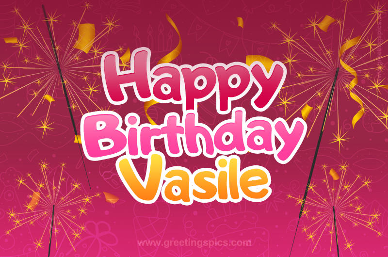 Happy Birthday Vasile Image with sparklers