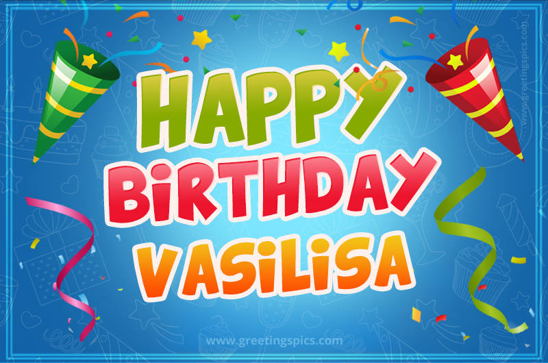 Happy Birthday Vasilisa picture with confetti and party poppers