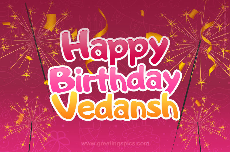 Happy Birthday Vedansh Image with sparklers