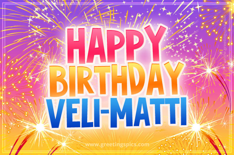 Happy Birthday Veli-Matti Picture with fireworks