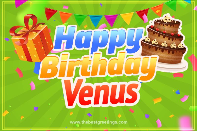 Happy Birthday Venus picture with flags, chocolate cake and gift box