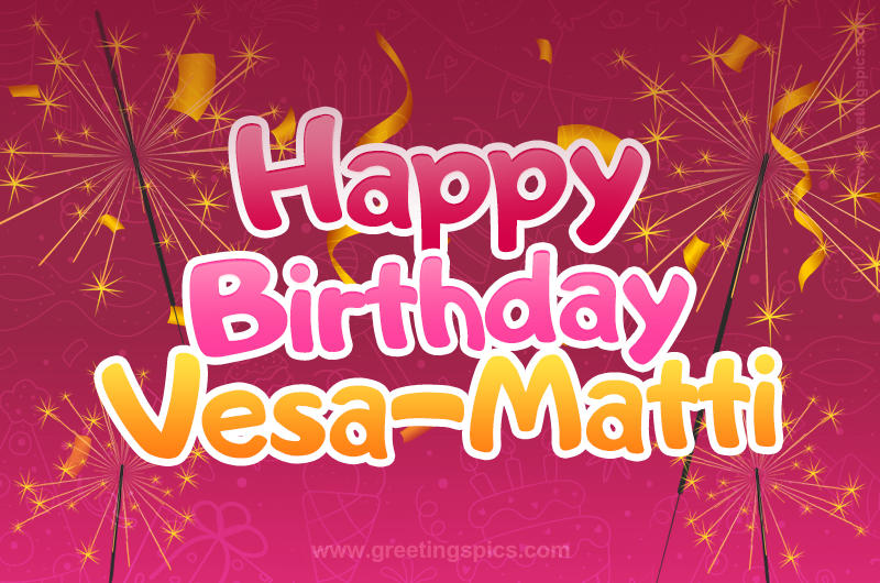 Happy Birthday Vesa-Matti Image with sparklers