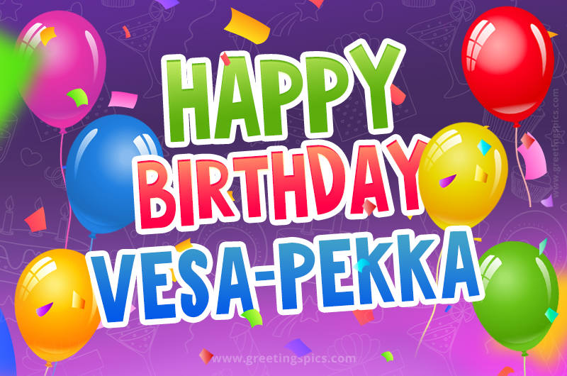 Happy Birthday Vesa-Pekka Festive Greeting Card