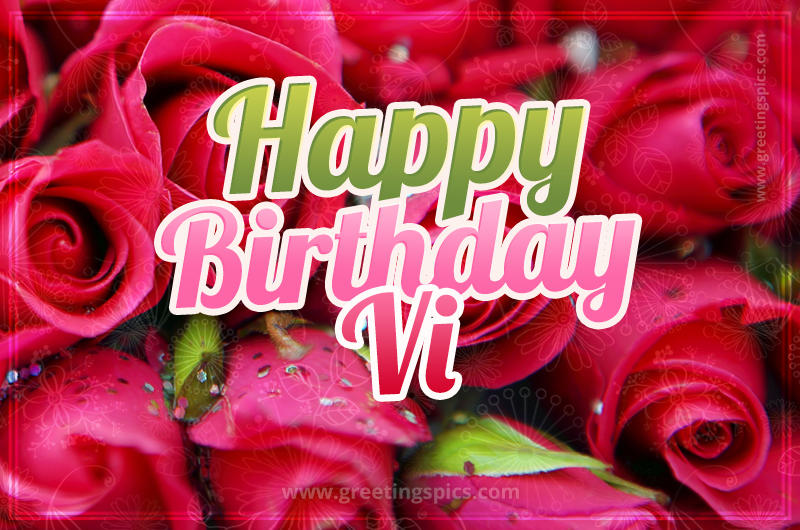 Happy Birthday Vi beautiful Image with red roses